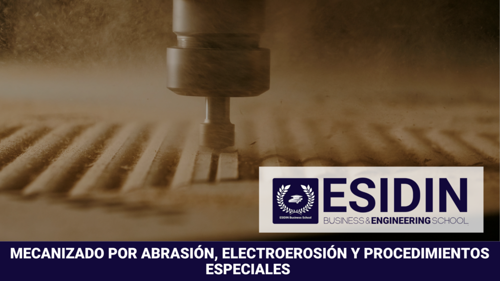 Curso de Mecanizado por Abrasión, Electroerosión y Procedimientos Especiales