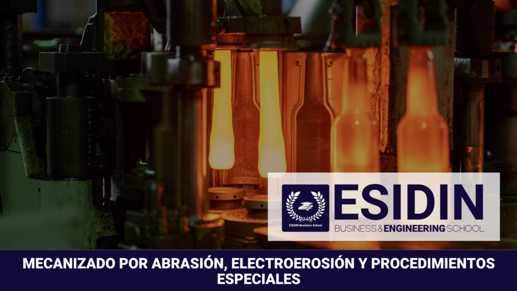 Curso de Mecanizado por Abrasión, Electroerosión y Procedimientos Especiales